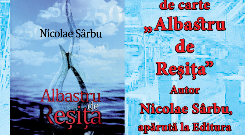 Cartea „Albastru de Reşiţa“ a lui Nicolae Sârbu va fi prezentată la Biblioteca Germană din municipiu 1 PROGRAMM JULI 2023 NICOLAE SARBU AFIS scaled 1